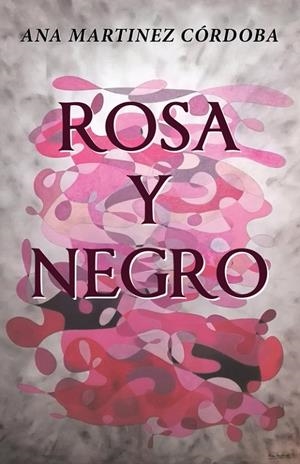 ROSA Y NEGRO | 9788491123774 | MARTINEZ CÓRDOBA, ANA