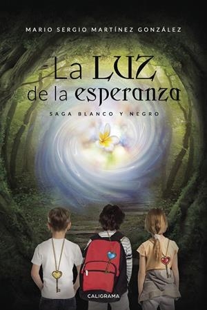 SAGA BLANCO Y NEGRO 01. LUZ DE ESPERANZA | 9788417505127 | MARTÍNEZ GONZÁLEZ, MARIO SERGIO