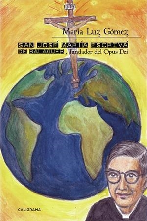 SAN JOSÉ MARÍA ESCRIVÁ DE BALAGUER, FUNDADOR DEL OPUS DEI | 9788417717384 | GÓMEZ, MARÍA LUZ