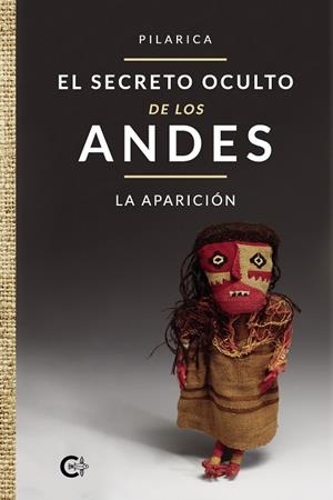 SECRETO OCULTO DE LOS ANDES, EL- LA APARICIÓN | 9788418104138 | PILARICA,