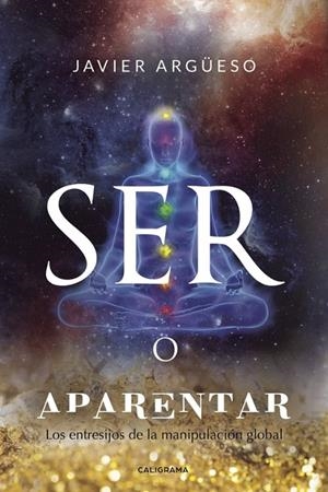 SER O APARENTAR | 9788417447304 | ARGÜESO, JAVIER