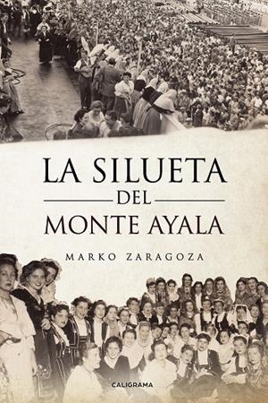 SILUETA DEL MONTE AYALA, LA | 9788417813062 | ZARAGOZA, MARKO