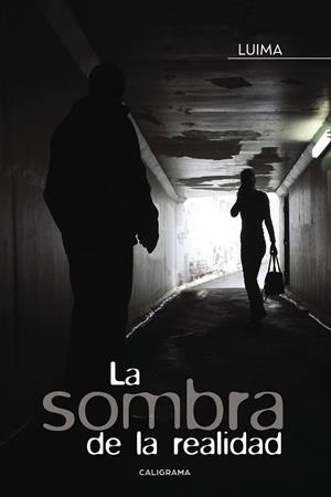 SOMBRA DE LA REALIDAD, LA | 9788491127956 | LUIMA,