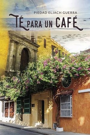 TÉ PARA UN CAFÉ | 9788417426125 | ELJACH GUERRA, PIEDAD