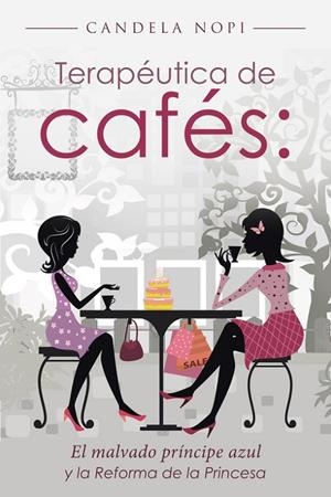 TERAPÉUTICA DE CAFÉS | 9788491123897 | NOPI, CANDELA