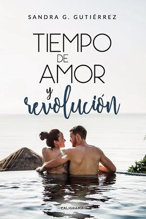 TIEMPO DE AMOR Y REVOLUCIÓN | 9788417717421 | G. GUTIÉRREZ, SANDRA