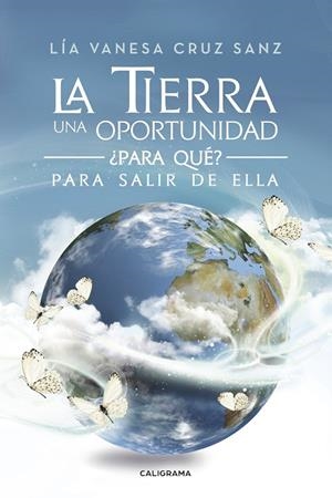 TIERRA UNA OPORTUNIDAD... ¿PARA QUÉ? PARA SALIR DE ELLA, LA | 9788417120948 | CRUZ SANZ, LÍA VANESA