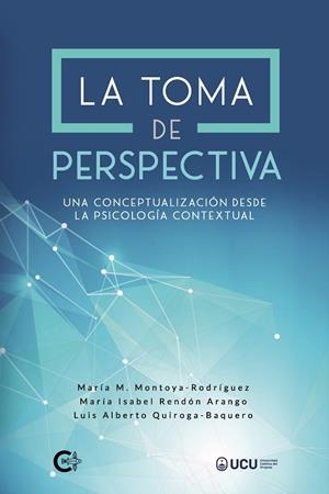 TOMA DE PERSPECTIVA, LA | 9788418203046 | MONTOYA-RODRÍGUEZ, MARÍA M. / RENDÓN ARANGO, MARÍA ISABEL / QUIROGA-BAQUERO, LUIS ALBERTO