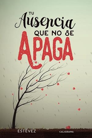 TU AUSENCIA QUE NO SE APAGA | 9788417856021 | ESTÉVEZ,