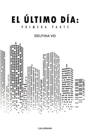 ÚLTIMO DÍA, EL : PRIMERA PARTE | 9788417335649 | VO, DELFINA