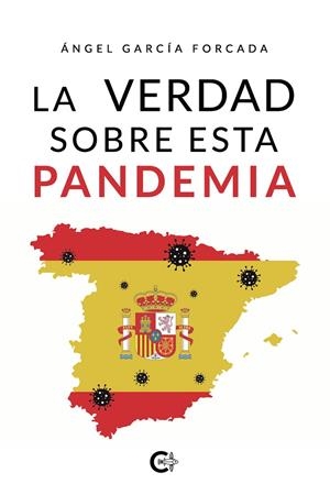 VERDAD SOBRE ESTA PANDEMIA, LA | 9788418500282 | GARCÍA FORCADA, ÁNGEL