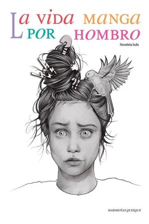 VIDA MANGA POR HOMBRO, LA | 9788491125273 | QUESQUE, MARIMOÑAS
