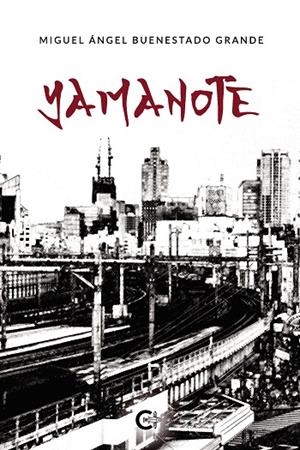 YAMANOTE | 9788417856335 | BUENESTADO GRANDE, MIGUEL ÁNGEL