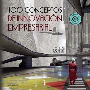 100 CONCEPTOS DE INNOVACIÓN EMPRESARIAL | 9788417505042 | BREE, PACO