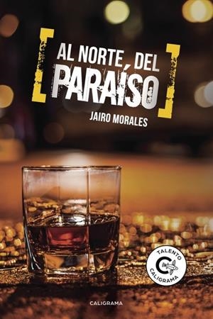 AL NORTE DEL PARAÍSO | 9788491128373 | MORALES, JAIRO