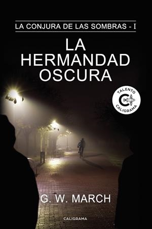CONJURA DE LAS SOMBRAS 01, LA. LA HERMANDAD OSCURA | 9788417637972 | W. MARCH, G.
