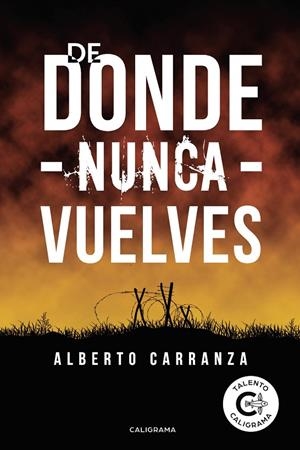 DE DONDE NUNCA VUELVES | 9788417984113 | CARRANZA, ALBERTO