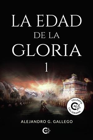 EDAD DE LA GLORIA 1, LA | 9788418238512 | G. GALLEGO, ALEJANDRO