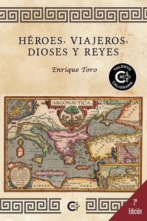 HÉROES, VIAJEROS, DIOSES Y REYES | 9788418203435 | TORO, ENRIQUE