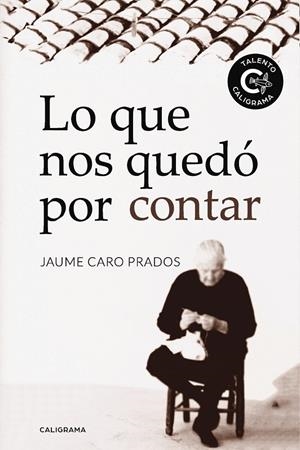 LO QUE NOS QUEDÓ POR CONTAR | 9788417382018 | CARO PRADOS, JAUME