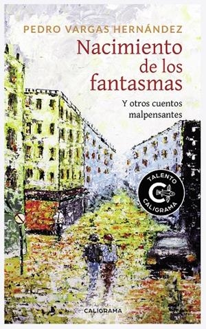 NACIMIENTO DE LOS FANTASMAS | 9788417856212 | VARGAS HERNÁNDEZ, PEDRO