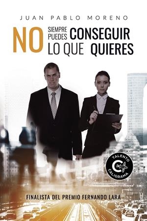 NO SIEMPRE PUEDES CONSEGUIR LO QUE QUIERES | 9788418152092 | PABLO MORENO, JUAN