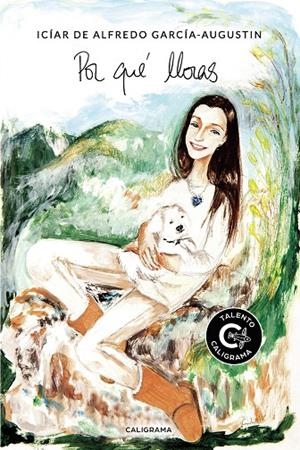 POR QUÉ LLORAS | 9788417984397 | DE ALFREDO  GARCÍA-AUGUSTIN, ICÍAR