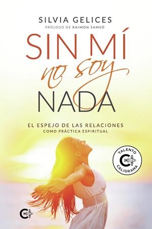 SIN MÍ NO SOY NADA | 9788417947002 | GELICES, SILVIA