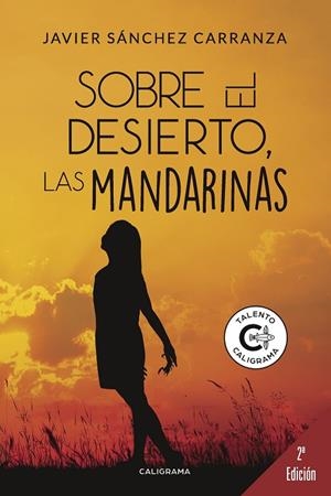 SOBRE EL DESIERTO, LAS MANDARINAS | 9788417382353 | SÁNCHEZ  CARRANZA, JAVIER
