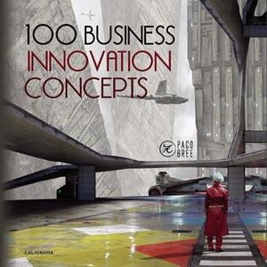 100 BUSINESS INNOVATION CONCEPTS | 9788417533090 | BREE, PACO