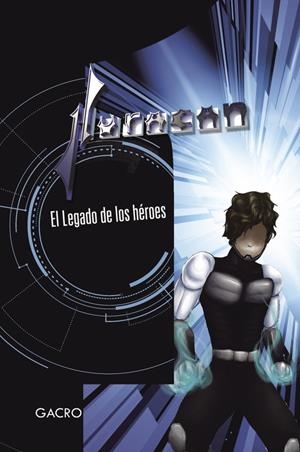 HURACÁN. EL LEGADO DE LOS HÉROES | 9788491126966 | GACRO