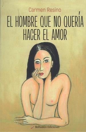HOMBRE QUE NO QUERÍA HACER EL AMOR, EL | 9788418633010 | RESINO DE RON, CARMEN