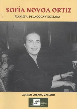 SOFIA NOVOA ORTIZ : PIANISTA, PEDAGOGA Y EXILIADA | 9788489599819 | LOSADA GALLEGO, CARMEN