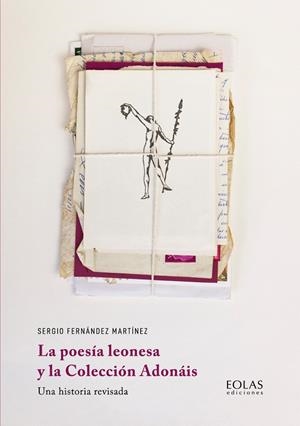 POESIA LEONESA Y LA COLECCION ADONAIS | 9788418079788 | FERNANDEZ MARTINEZ, SERGIO
