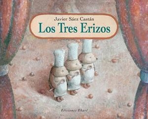 TRES ERIZOS, LOS | 9788493306007 | SÁEZ CASTÁN, JAVIER