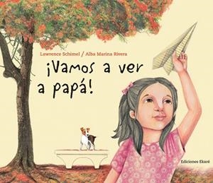 VAMOS A VER A PAPÁ! | 9788493721275 | SCHIMEL, LAWRENCE