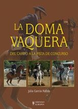 DOMA VAQUERA, LA. DEL CAMPO A LA PISTA DE CONCURSO | 9788425517754 | GARCÍA RÁFOLS, JULIA