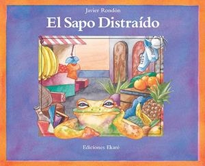 SAPO DISTRAIDO, EL | 9789802570492 | RONDÓN, JAVIER