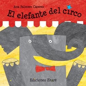 ELEFANTE DEL CIRCO, EL | 9788493842932 | PALMERO, ANA
