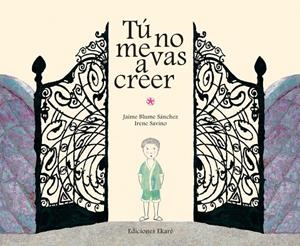TÚ NO ME VAS A CREER | 9788494025624 | BLUME SÁNCHEZ, JAIME