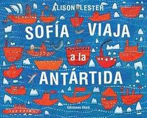 SOFÍA VIAJA A LA ANTÁRDIDA | 9788494208171 | LESTER, ALISON