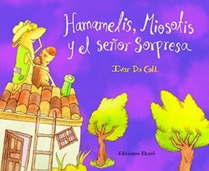 HAMAMELIS, MIOSOTIS Y EL SEÑOR SORPRESA | 9788494208102 | DA COLL, IVAR