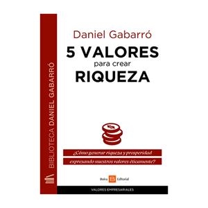 5 VALORES PARA CREAR RIQUEZA | 9788415218913 | GABARRÓ BERBEGAL, DANIEL
