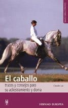 CABALLO, EL. TRUCOS Y CONSEJOS PARA SU ADIESTRAMIENTO Y DOMA | 9788425509599 | LUX, CLAUDE