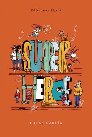 SUPERHÉROE | 9789802573653 | GARCÍA, LUCAS