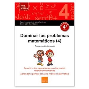 DOMINAR LOS PROBLEMAS MATEMÁTICOS (4) | 9788416680184 | LÓPEZ APESTEGUÍA, FRANCISCO JAVIER