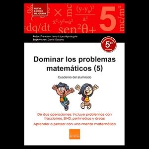 DOMINAR LOS PROBLEMAS MATEMÁTICOS (5) | 9788416680191 | LÓPEZ APESTEGUÍA, FRANCISCO JAVIER