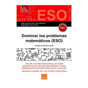 DOMINAR LOS PROBLEMAS MATEMÁTICOS (ESO) | 9788416680771 | LÓPEZ APESTEGUÍA, FRANCISCO JAVIER