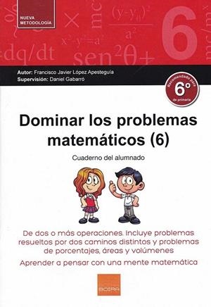 DOMINAR LOS PROBLEMAS MATEMÁTICOS (6) | 9788416680207 | LÓPEZ APESTEGUÍA, FRANCISCO JAVIER