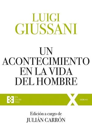 ACONTECIMIENTO EN LA VIDA DEL HOMBRE, UN | 9788413390499 | GIUSSANI, LUIGI